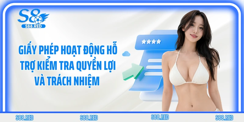 Giấy phép hoạt động hỗ trợ kiểm tra quyền lợi và trách nhiệm 