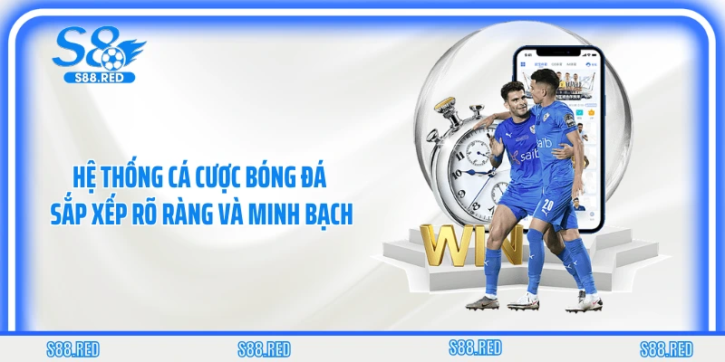 Hệ thống cá cược bóng đá sắp xếp rõ ràng và minh bạch